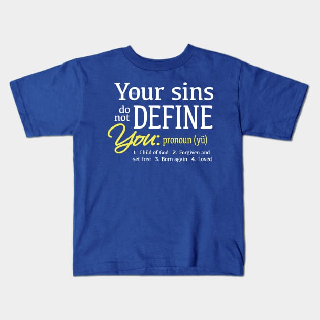 Your sins do not define you Kids T-Shirt by Chrisette_Designs